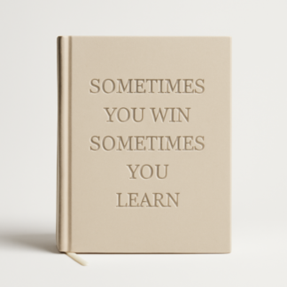 Sometimes You Win Sometimes You Learn